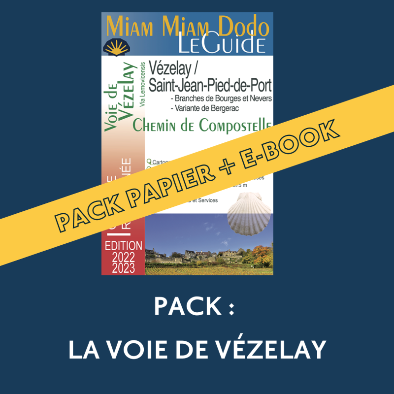 ** Pack guide papier + eBook ** Miam Miam Dodo Voie de Vézelay : De Vézelay à Saint-Jean-Pied-de-Port - Ed.2022-2023