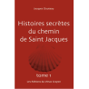 Histoires secrètes du chemin de Saint-Jacques - Tome 1