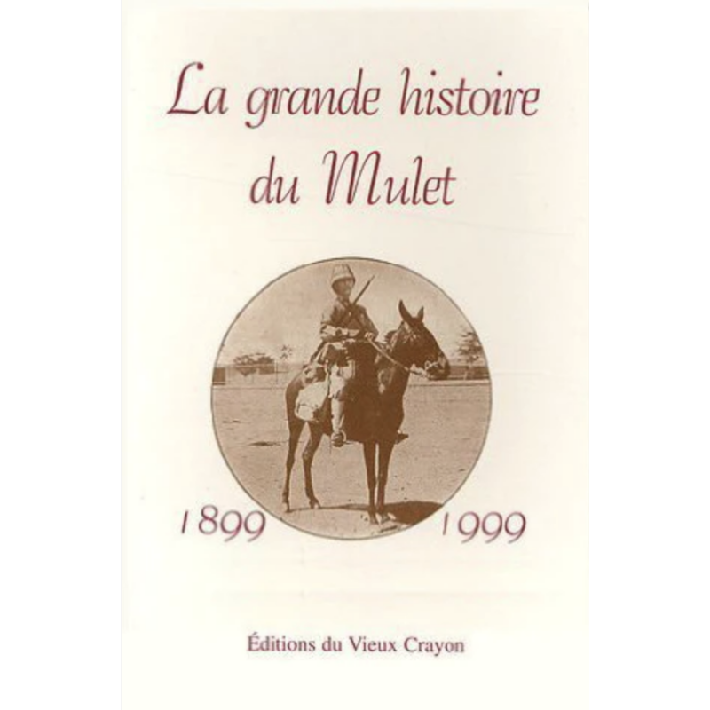 La grande histoire du Mulet - 1899-1999